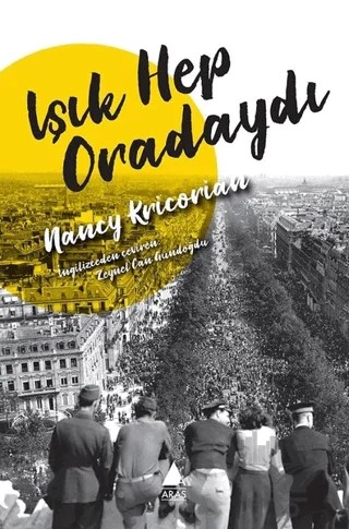 Işık Hep Oradaydı – Nancy Kricorian – Aras Yayıncılık kitap kapağı