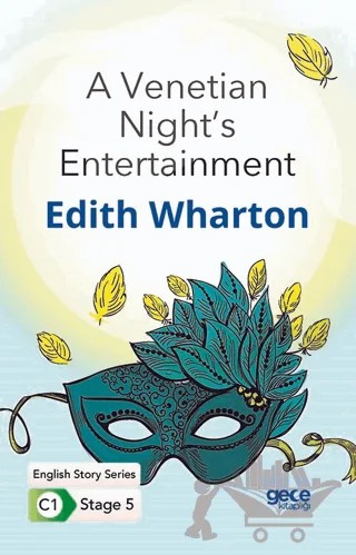 A Venetian Night's Entertainment - İngilizce Hikayeler C1 Stage 5 – Edith Wharton – Gece Kitaplığı kitap kapağı