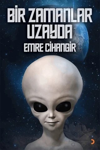 Bir Zamanlar Uzayda – Emre Cihangir – Cinius Yayınları kitap kapağı