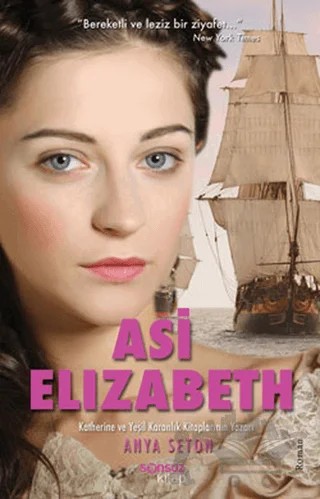 Asi Elizabeth – Anya Seton – Sonsuz Kitap Yayınları kitap kapağı