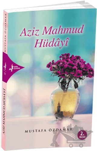 Aziz Mahmud Hüdai – Mustafa Özdamar – Kırk Kandil Yayınları kitap kapağı