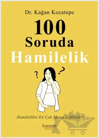 100 Soruda Hamilelik – Kağan Kocatepe – Literatür Hayat kitap kapağı