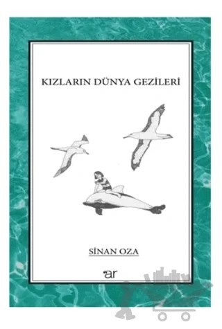Kızların Dünya Gezileri – Sinan Oza – Ar Yayınları kitap kapağı