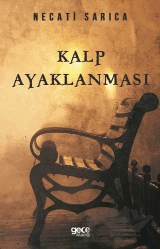 Kalp Ayaklanması – Necati Sarıca – Gece Kitaplığı kitap kapağı