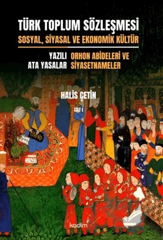 Türk Toplum Sözleşmesi Sosyal, Siyasal ve Ekonomik Kültür 1. Cilt – Halis Çetin – Kadim Yayınları kitap kapağı