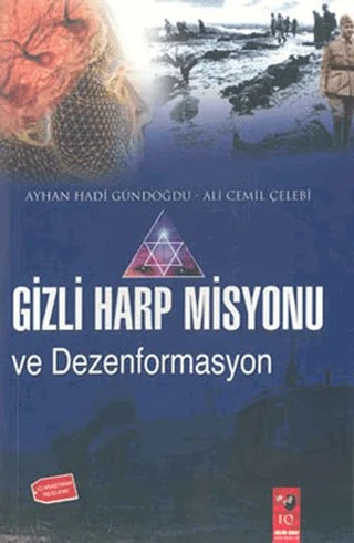 Gizli Harp Misyonu ve Dezenformasyon – Ali Cemil Çelebi, Ayhan Hadi Gündoğdu – IQ Kültür Sanat Yayıncılık kitap kapağı