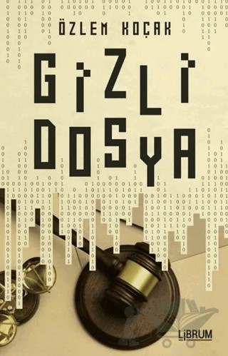 Gizli Dosya – Özlem Koçak – Librum Kitap kitap kapağı