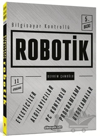 Bilgisayar Kontrollü Robotik – Devrim Çamoğlu – Dikeyeksen Yayın Dağıtım kitap kapağı