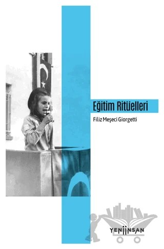 Eğitim Ritüelleri – Filiz Meşeci Giorgetti – Yeni İnsan Yayınevi kitap kapağı
