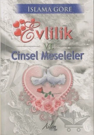 İslam'a Göre Evlilik ve Cinsel Meseleler – Abdullah Aydın – Ailem Yayınları kitap kapağı