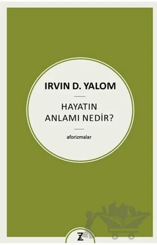 Hayatın Anlamı Nedir? – Irvin D. Yalom – Zeplin Kitap kitap kapağı