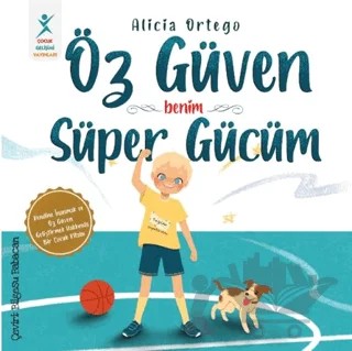 Öz Güven Benim Süper Gücüm – Alicia Ortego – Çocuk Gelişimi Yayınları kitap kapağı