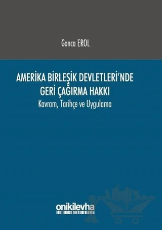 Amerika Birleşik Devletleri'nde Geri Çağırma Hakkı – Gonca Erol – On İki Levha Yayınları kitap kapağı
