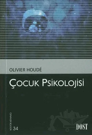 Çocuk Psikolojisi – Olivier Houde – Dost Kitabevi Yayınları kitap kapağı