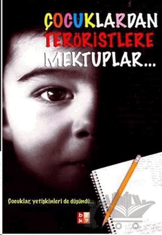 Çocuklardan Teröristlere Mektuplar – Kolektif – Babıali Kültür Yayıncılığı kitap kapağı