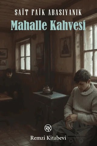 Mahalle Kahvesi – Sait Faik Abasıyanık – Remzi Kitabevi kitap kapağı