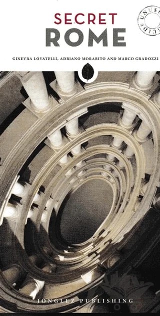 Secret Rome – Adriano Morabito, Ginevna Lovatelli, Marco Gradozzi – Jonglez Yayınları kitap kapağı