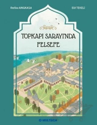 Topkapı Sarayında Felsefe – Elif Tekeli, Refika Angkasa – Multibem Yayınları kitap kapağı