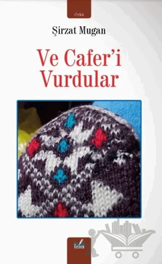 Ve Cafer’i Vurdular – Şirzat Mugan – İzan Yayıncılık kitap kapağı