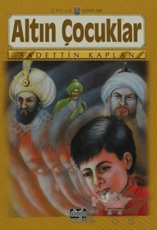 Altın Çocuklar – Sadettin Kaplan – Alioğlu Yayınları kitap kapağı