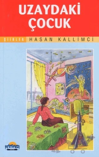 Uzaydaki Çocuk – Hasan Kallimci – Hikmet Neşriyat - Kafdağı Gençlik Kitapları kitap kapağı