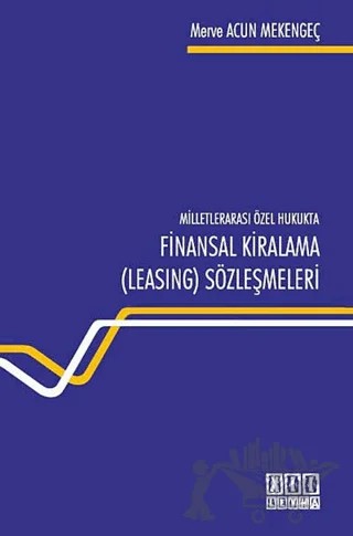 Milletlerarası Özel Hukukta Finansal Kiralama (Lesing) Sözleşmesi – Merve Acun Mekengeç – On İki Levha Yayınları kitap kapağı