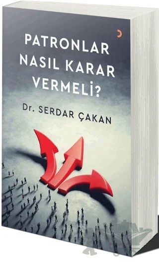 Patronlar Nasıl Karar Vermeli – Serdar Çakan – Cinius Yayınları kitap kapağı