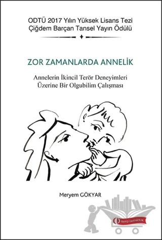 Zor Zamanlarda Annelik – Meryem Gökyar – ODTÜ Geliştirme Vakfı Yayıncılık kitap kapağı