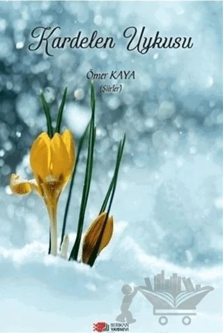 Kardelen Uykusu – Ömer Kaya – Berikan Yayınevi kitap kapağı