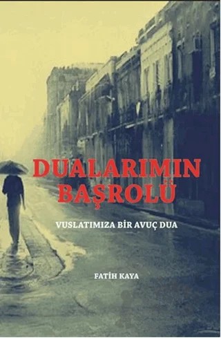 Dualarımın Başrolü – Fatih Kaya – Serüven Yayınevi kitap kapağı