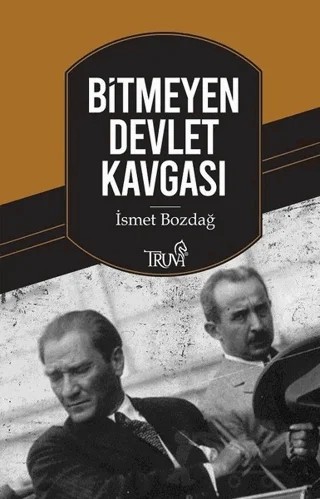 Bitmeyen Devlet Kavgası – İsmet Bozdağ – Truva Yayınları kitap kapağı