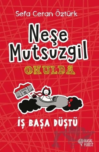 Neşe Mutsuzgil Okulda: İş Başa Düştü – Sefa Ceran Öztürk – Masalperest kitap kapağı