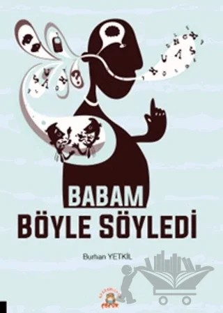 Babam Böyle Söyledi – Burhan Yetkil – Akademisyen Kitabevi kitap kapağı