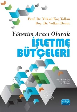 Yönetim Aracı Olarak İŞLETME BÜTÇELERİ – Yüksel Koç Yalkın, Volkan Demir – Nobel Akademik Yayıncılık kitap kapağı