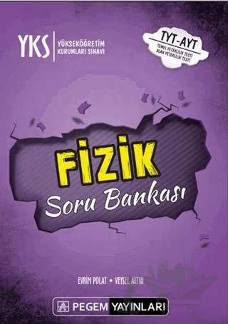 2019 YKS (TYT-AYT) Fizik Soru Bankası – Evrim Polat, Veysel Altın – Pegem Akademi Yayıncılık kitap kapağı