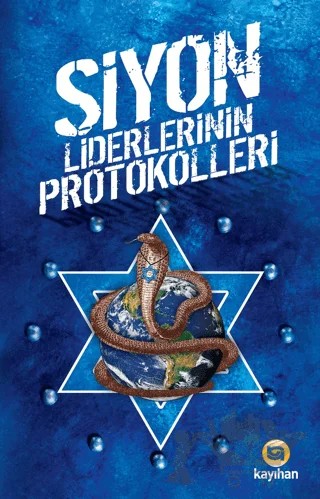 Siyon Liderlerinin Protokolleri – Kolektif – Kayıhan Yayınları kitap kapağı