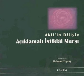 Akif'in Diliyle Açıklamalı İstiklal Marşı – Mahmut Toptaş – Cantaş Yayınları kitap kapağı