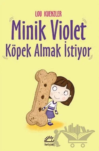 Minik Violet Köpek Almak İstiyor – Lou Kuenzler – İletişim Yayınevi kitap kapağı