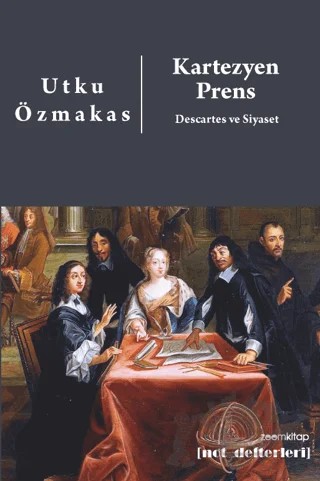 Kartezyen Prens: Descartes ve Siyaset – Utku Özmakas – ZoomKitap kitap kapağı