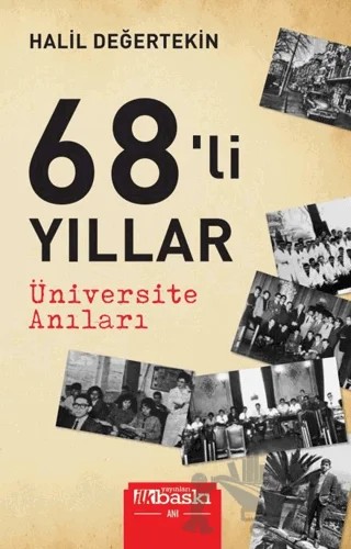 68’li Yıllar Üniversite Anıları – Halil Değertekin – İlkbaskı Yayınları kitap kapağı