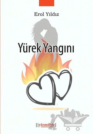 Yürek Yangını – Erol Yıldız – 21 Yayınları kitap kapağı