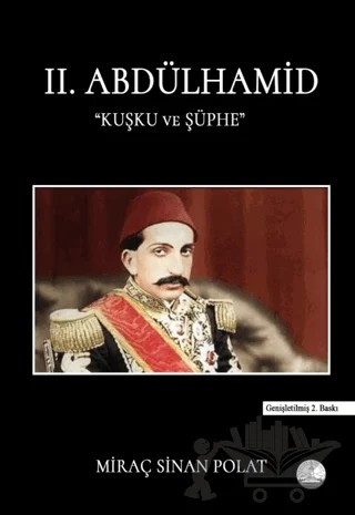 II. Abdülhamit Kuşku ve Şüphe – Miraç Sinan Polat – Odessa Yayınevi kitap kapağı