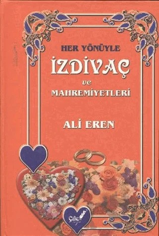 Her Yönüyle İzdivaç ve Mahremiyetleri – Ali Eren – Çile Yayınları kitap kapağı