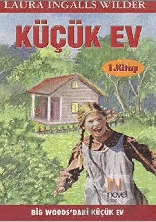 Küçük Ev 1. Kitap – Laura Ingalls Wilder – Novel Kitap kitap kapağı