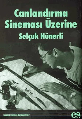 Canlandırma Sineması Üzerine – Selçuk Hünerli – Es Yayınları kitap kapağı