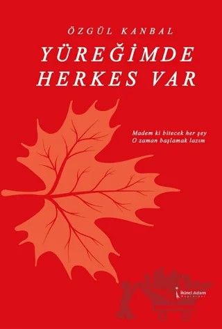 Yüreğimde Herkes Var – Özgül Kanbal – İkinci Adam Yayınları kitap kapağı