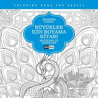 Büyükler İçin Boyama Kitabı - Motifler ve Desenler – Jennifer Longo – Siyah Beyaz Yayınları kitap kapağı