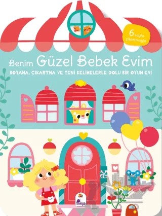 Benim Güzel Bebek Evim - Boyama, Çıkartma ve Yeni Kelimelerle Dolu Bir Oyun Evi (6 Sayfa Çıkartmasıyla) – Kolektif – İndigo Çocuk kitap kapağı