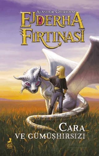 Ejderha Fırtınası - Cara ve Gümüşhırsızı – Alastair Chisholm – Ren Çocuk kitap kapağı