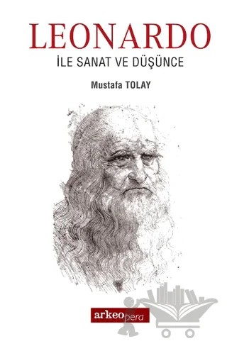 Leonardo İle Sanat ve Düşünce – Mustafa Tolay – Arkeoloji ve Sanat Yayınları kitap kapağı